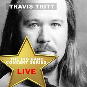 Big Bang Concert Series: Travis Tritt (Live)