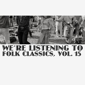 We're Listening To Folk Classics, Vol. 15