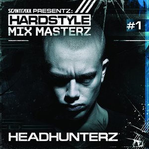 Hardstyle Mix Masterz #1 (Mixed by Headhunterz)