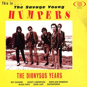 This is the Savage Young Humpers - The Dionysus Years