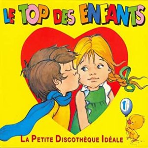 Le top des enfants, vol. 1, la petite discothèque idéale