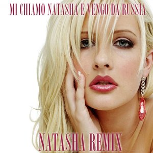 Mi chiamo Natasha e vengo da Russia (Remix)