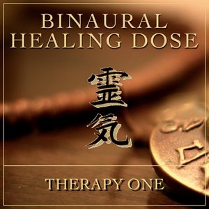 Binaural Healing Dose (Therapy ONE - 3D Healing Dose and Chakra Therapy)