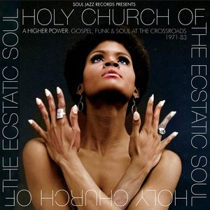 Holy Church Of The Ecstatic Soul - A Higher Power: Gospel, Funk & Soul at the Crossroads 1971-83