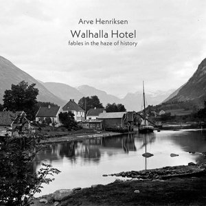 Walhalla Hotel - fables in the haze of history