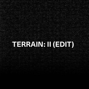 Terrain: II (Edit)