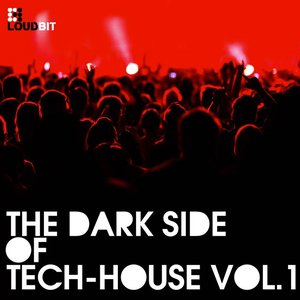 The Dark Side of Tech-House, Vol. 1