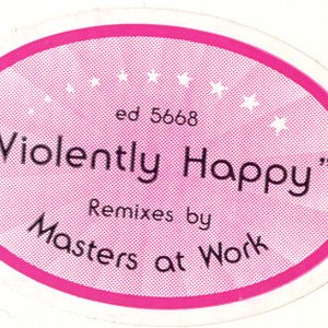 Violently Happy (Remixes By Masters At Work)