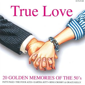 True Love - 20 Golden Memories Of The 50's
