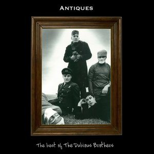 Antiques - The Best Of The Dubious Brothers