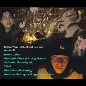 Golden Years Of The Soviet New Jazz, Vol. 3