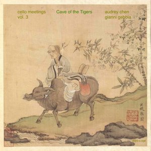Cello Meetings Vol. 3: Cave of the Tigers