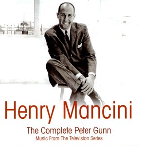 Henry Mancini: Peter Gunn (The Complete Peter Gunn TV Series)