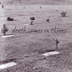 Death Comes In Threes
