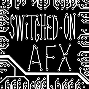 Switched on Afx