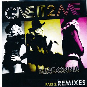 Give It 2 Me - Remixes Pt. 2