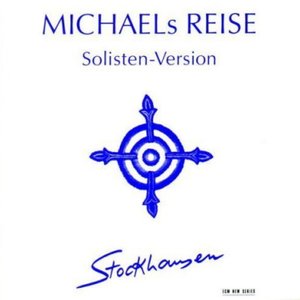 Stockhausen: Michaels Reise (Solisten-Version)