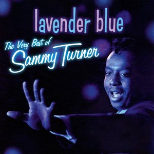 Lavender Blue: The Very Best of Sammy Turner