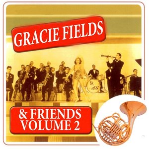 Gracie Fields & Friends, Vol. 2