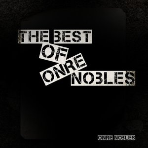 The Best Of Onre Nobles - It Is What It Is