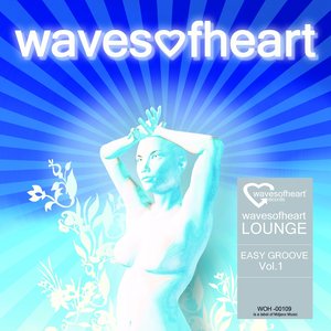 Wavesofheart  Lounge Easy Groove Vol 1 (Easy Groove Vol 1)