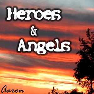 Heroes & Angels