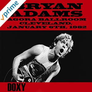 Agora Ballroom, Cleveland, January 6th, 1982 (Doxy Collection, Remastered, Live on Fm Broadcasting)