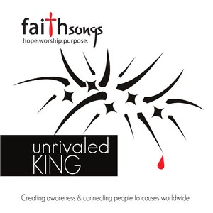 Faithsongs: Unrivaled King