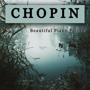 Chopin - Beautiful Piano Pieces