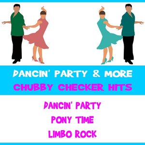 Dancin' Party & More Chubby Checker Hits