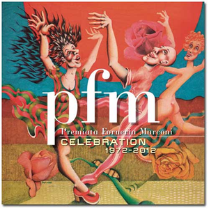 Premiata Forneria Marconi - Celebration 1972-2012 - Zortam Music