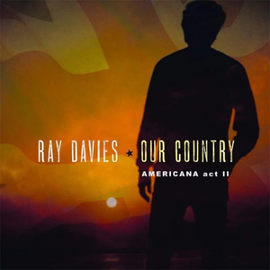 Ray Davies - Our Country Americana Act Ii - Zortam Music