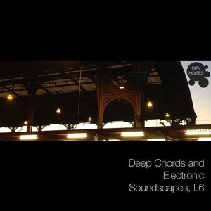 Deep Chords and Electronic Soundscapes, L6