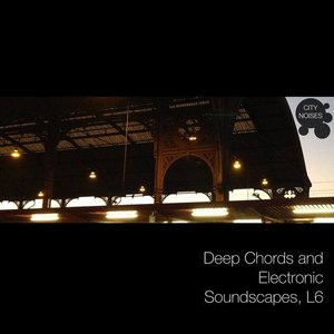 Image for 'Deep Chords and Electronic Soundscapes, L6'