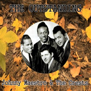 The Outstanding Johnny Maestro & the Crests
