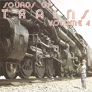 Sounds of Trains, Volume 4