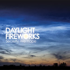 Secretly, We Hope