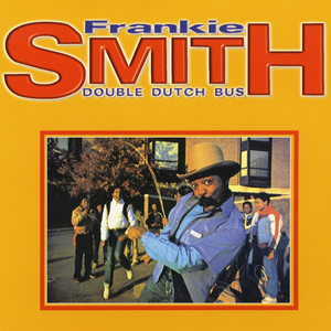 FRANKIE SMITH - 04. Frankie Smith / Double Dutch Bus Lyrics - Zortam Music