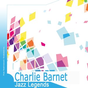 Jazz Legends: Charlie Barnet