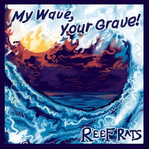 My Wave, Your Grave!