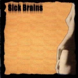 Sick Brains