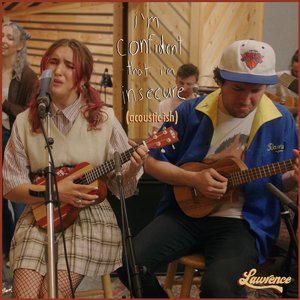 I'm Confident That I'm Insecure (Acoustic-Ish) - Single