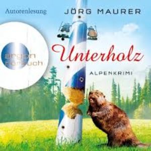 Unterholz - Alpenkrimi (Gekürzte Fassung)