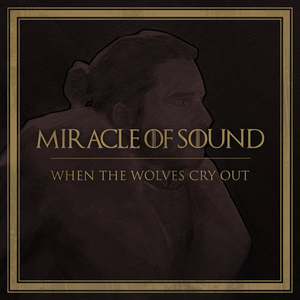 Miracle Of Sound - When The Wolves Cry Out - Zortam Music