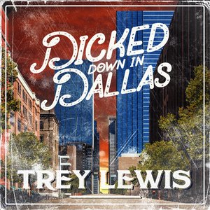 Dicked Down in Dallas - Single