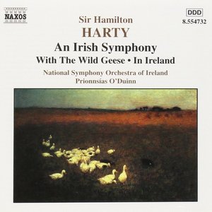 Harty: Irish Symphony (An) / With the Wild Geese / In Ireland