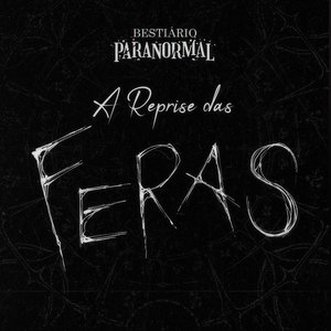 Bestiário Paranormal: A Reprise das Feras