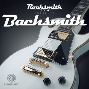 Rocksmith 2014 Presents Bachsmith (Original Game Soundtrack)