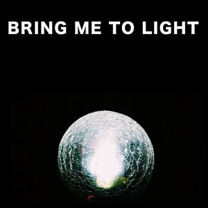 Bring Me to Light - EP