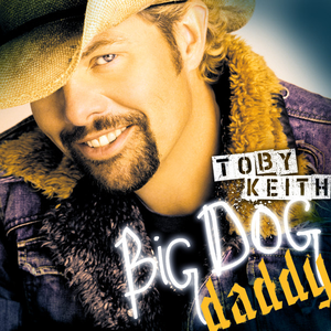 TOBY KIETH - Big Dog Daddy - Zortam Music